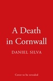 Daniel Silva - A Death in Cornwall.