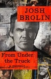 Josh Brolin - From Under the Truck.