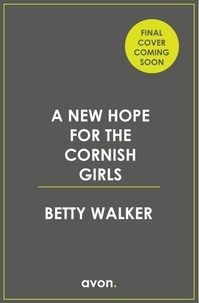 Betty Walker - A New Hope for the Cornish Girls.