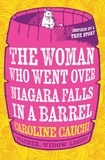 Caroline Cauchi - The Woman Who Went over Niagara Falls in a Barrel.