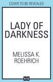 Melissa K. Roehrich - Lady of Darkness.