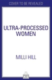 Ultra Processed Women.