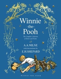 A. A. Milne et E. H. Shepard - Winnie-the-Pooh: The Complete Collection.