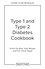 Vickie De Beer et Kath Megaw - Type 1 and Type 2 Diabetes Cookbook - Low carb recipes for the whole family.