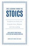 Andrea Kirk Assaf - 365 Lessons from the Stoics - Transform your daily life using the Stoics’ wisdom and understanding.