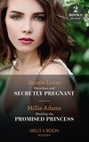 Jennie Lucas et Millie Adams - Penniless And Secretly Pregnant / Stealing The Promised Princess - Penniless and Secretly Pregnant / Stealing the Promised Princess.