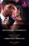 Tara Pammi et Caitlin Crews - Claiming His Bollywood Cinderella / His Scandalous Christmas Princess - Claiming His Bollywood Cinderella (Born into Bollywood) / His Scandalous Christmas Princess.
