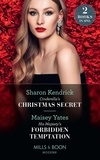 Sharon Kendrick et Maisey Yates - Cinderella's Christmas Secret / His Majesty's Forbidden Temptation - Cinderella's Christmas Secret / His Majesty's Forbidden Temptation.