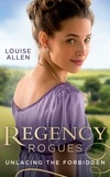 Louise Allen - Regency Rogues: Unlacing The Forbidden - Unlacing Lady Thea / Forbidden Jewel of India.