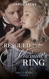 Carol Arens - Rescued By The Viscount's Ring.