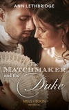 Ann Lethbridge - The Matchmaker And The Duke.