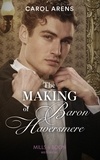 Carol Arens - The Making Of Baron Haversmere.