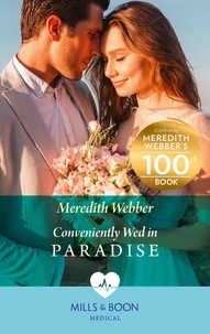 Meredith Webber - Conveniently Wed In Paradise.