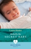 Louisa Heaton - Healed By His Secret Baby.