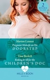 Marion Lennox et Tina Beckett - Pregnant Midwife On His Doorstep / Risking It All For The Children's Doc - Pregnant Midwife on His Doorstep / Risking It All for the Children's Doc.