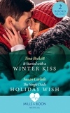 Tina Beckett et Susan Carlisle - It Started With A Winter Kiss / The Single Dad's Holiday Wish - It Started with a Winter Kiss / The Single Dad's Holiday Wish.