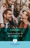 Kate Hardy - Forever Family For The Midwife.