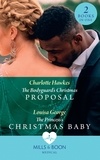 Charlotte Hawkes et Louisa George - The Bodyguard's Christmas Proposal / The Princess's Christmas Baby - The Bodyguard's Christmas Proposal (Royal Christmas at Seattle General) / The Princess's Christmas Baby (Royal Christmas at Seattle General).
