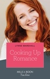 Lynne Marshall - Cooking Up Romance.