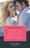 Michelle Douglas - Redemption Of The Maverick Millionaire.
