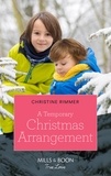 Christine Rimmer - A Temporary Christmas Arrangement.