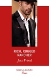 Joss Wood - Rich, Rugged Rancher.