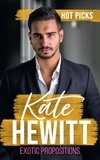 Kate Hewitt - Hot Picks: Exotic Propositions - The Greek Tycoon's Convenient Bride / The Marakaios Baby / The Sheikh's Love-Child.