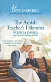 Patricia Davids - The Amish Teacher's Dilemma.