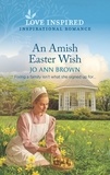 Jo Ann Brown - An Amish Easter Wish.