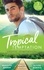 Meredith Webber et Rebecca Winters - Tropical Temptation: Exotic Temptation - A Sheikh to Capture Her Heart / The Renegade Billionaire / The Fling That Changed Everything.