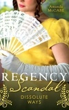 Amanda McCabe - Regency Scandal: Dissolute Ways - The Runaway Countess (Bancrofts of Barton Park) / Running from Scandal.