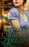 Annie Burrows - A Regency Christmas Bride - The Captain's Christmas Bride / A Countess by Christmas.