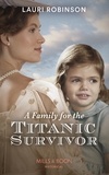 Lauri Robinson - A Family For The Titanic Survivor.