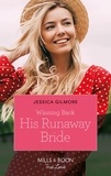 Jessica Gilmore - Winning Back His Runaway Bride.
