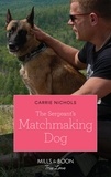 Carrie Nichols - The Sergeant's Matchmaking Dog.