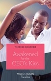 Therese Beharrie - Awakened By The Ceo's Kiss.