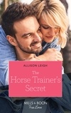 Allison Leigh - The Horse Trainer's Secret.