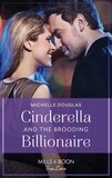 Michelle Douglas - Cinderella And The Brooding Billionaire.