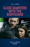 Lisa Childs - Close Quarters With The Bodyguard.
