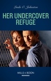 Linda O. Johnston - Her Undercover Refuge.