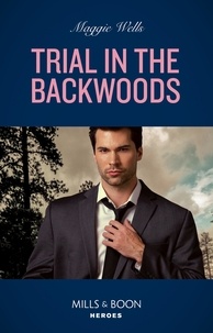 Maggie Wells - Trial In The Backwoods.