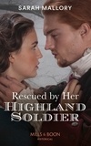 Sarah Mallory - Rescued By Her Highland Soldier.