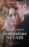 Sophia James - The Spinster's Scandalous Affair.