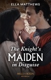Ella Matthews - The Knight's Maiden In Disguise.