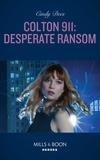 Cindy Dees - Colton 911: Desperate Ransom.