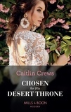 Caitlin Crews - Chosen For His Desert Throne.