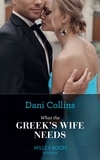 Dani Collins - What The Greek's Wife Needs.