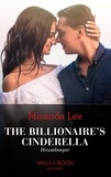 Miranda Lee - The Billionaire's Cinderella Housekeeper.