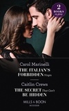 Carol Marinelli et Caitlin Crews - The Italian's Forbidden Virgin / The Secret That Can't Be Hidden - The Italian's Forbidden Virgin (Those Notorious Romanos) / The Secret That Can't Be Hidden.