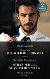 Joss Wood et Natalie Anderson - How To Win The Wild Billionaire / Stranded For One Scandalous Week - How to Win the Wild Billionaire (South Africa's Scandalous Billionaires) / Stranded for One Scandalous Week.